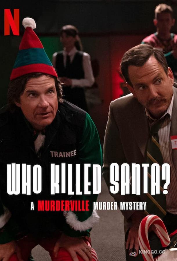 Кто убил Санту? Тайна убийства в Мердервилле Who Killed Santa? A Murderville Murder Mystery (2022)