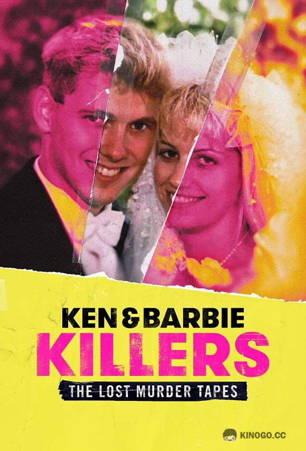 Убийцы Барби и Кен: Утраченные записи убийств Ken and Barbie Killers: The Lost Murder Tapes (2021)