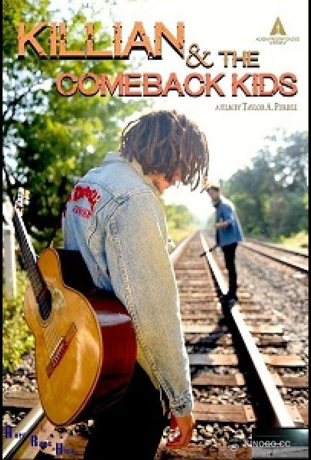 Киллиан и Возвращение детей Killian & the Comeback Kids (2020)