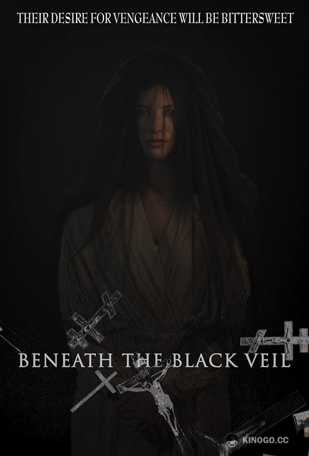 Под чёрной вуалью Beneath the Black Veil (2019)