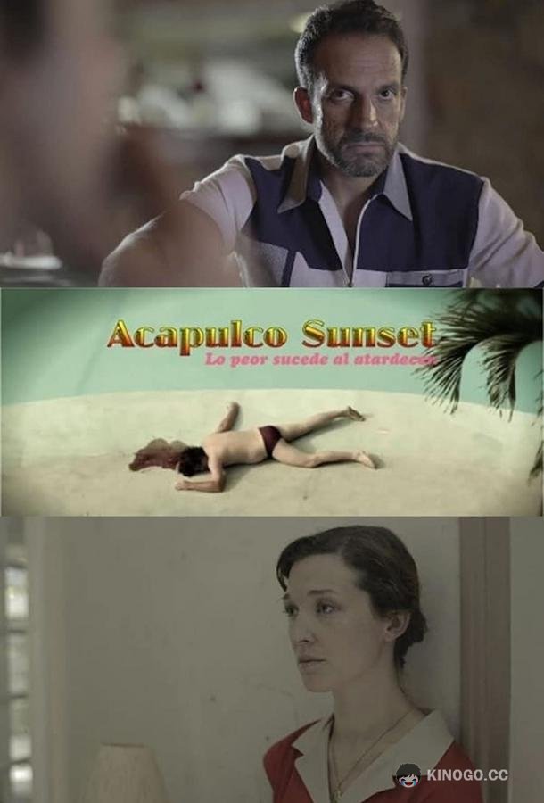 Закат в Акапулько Acapulco Sunset (2022)