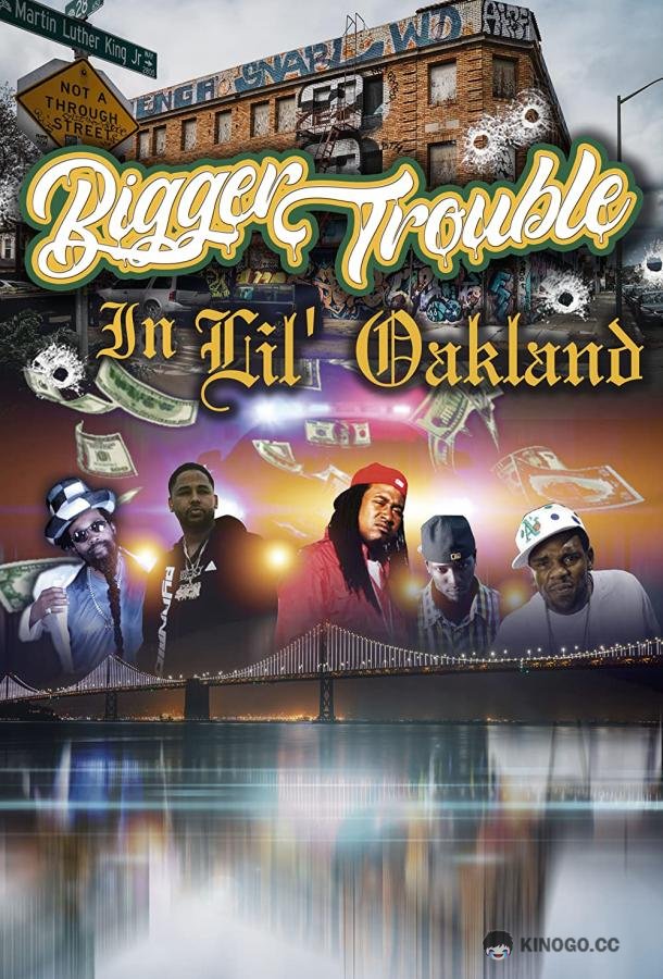 Добро пожаловать в Окленд Bigger Trouble in Lil Oakland (2020)