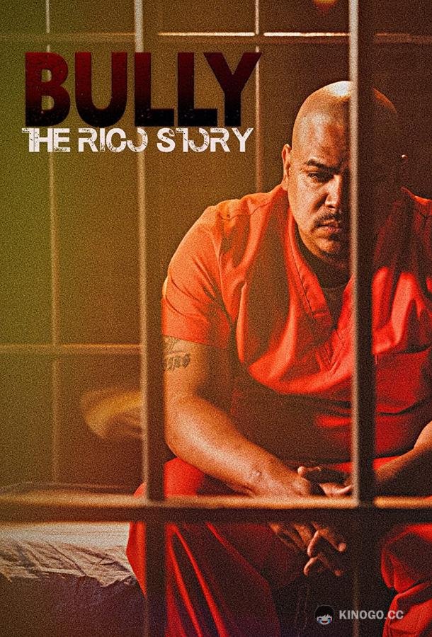 Задира: история Рико Bully the Rico Story (2021)
