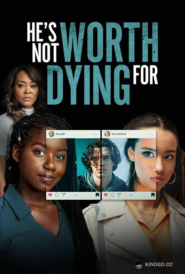 Он не стоит твоей смерти He's Not Worth Dying For (2022)