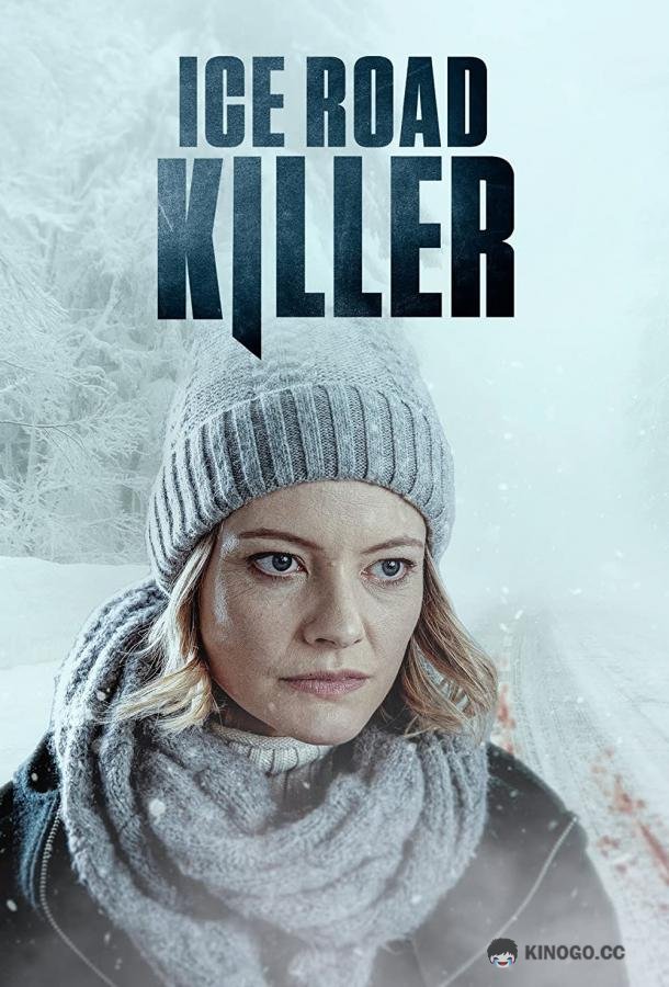 Убийца на ледовой дороге Ice Road Killer (2022)