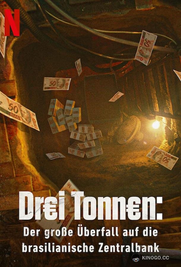 3 тонны: ограбление Центрального банка Бразилии Hei$t: The Great Robbery of Brazil's Central Bank (2022)