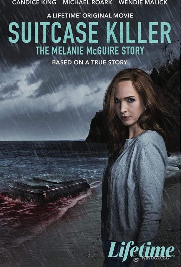 Чемодан-убийца: История Мелани Макгуайр Suitcase Killer: The Melanie McGuire Story (2022)