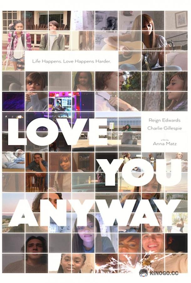 Я всё равно тебя люблю Love You Anyway (2022)