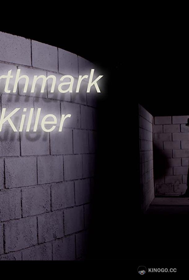 Убийца людей с родимым пятном The Birthmark Killer (2021)