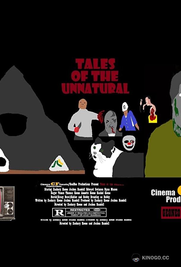 Притчи о ненормальном Tales of the Unnatural: The Movie (2021)