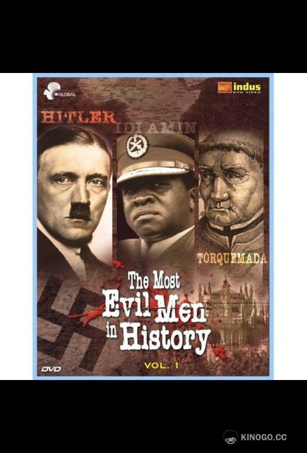 Discovery Civilisation: Величайшие злодеи мира The Most Evil Men in History (2001)