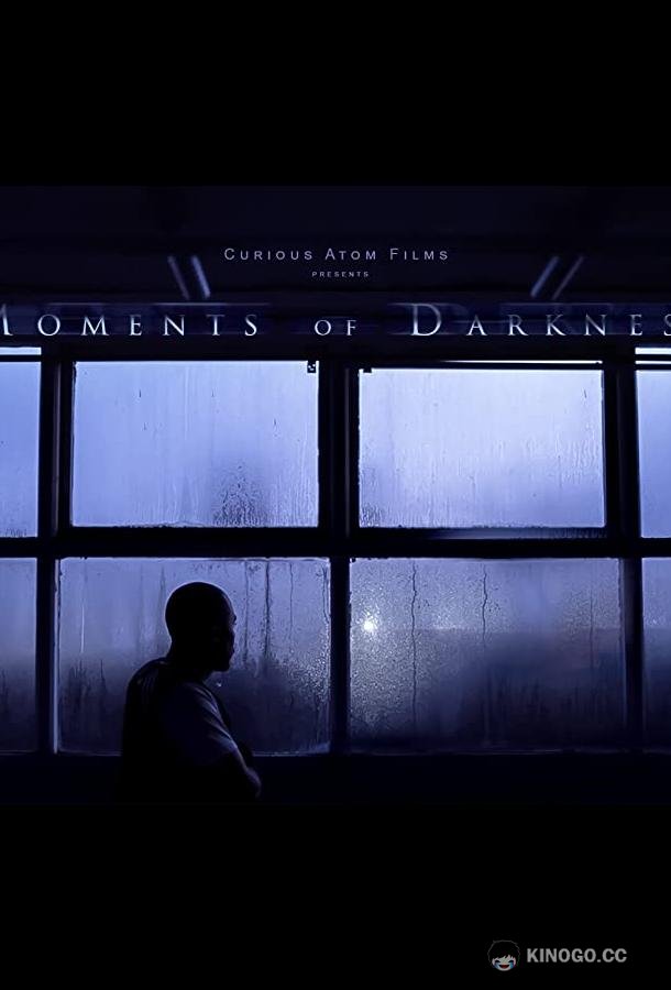 Моменты темноты Moments of Darkness (2020)