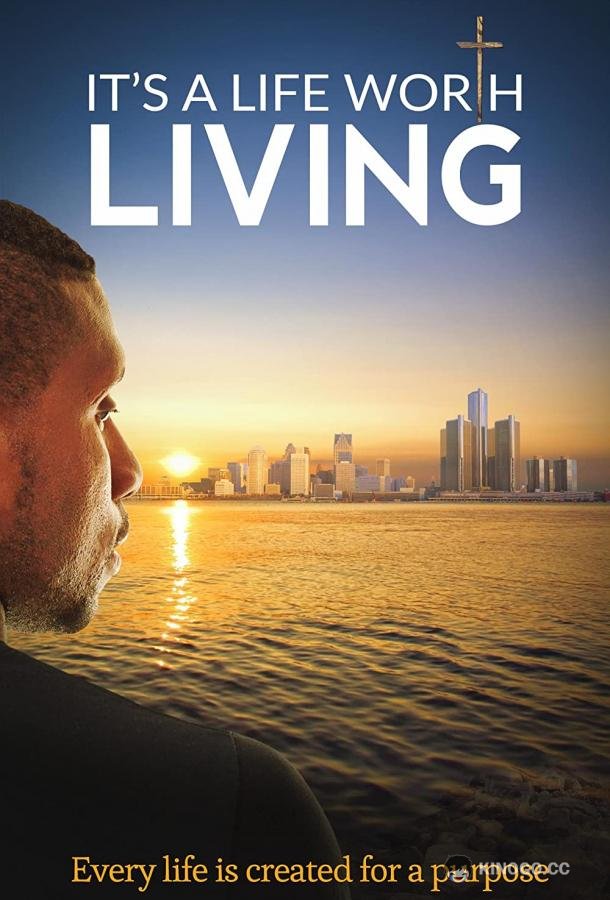 Жизнь стоит того It's a Life Worth Living (2020)