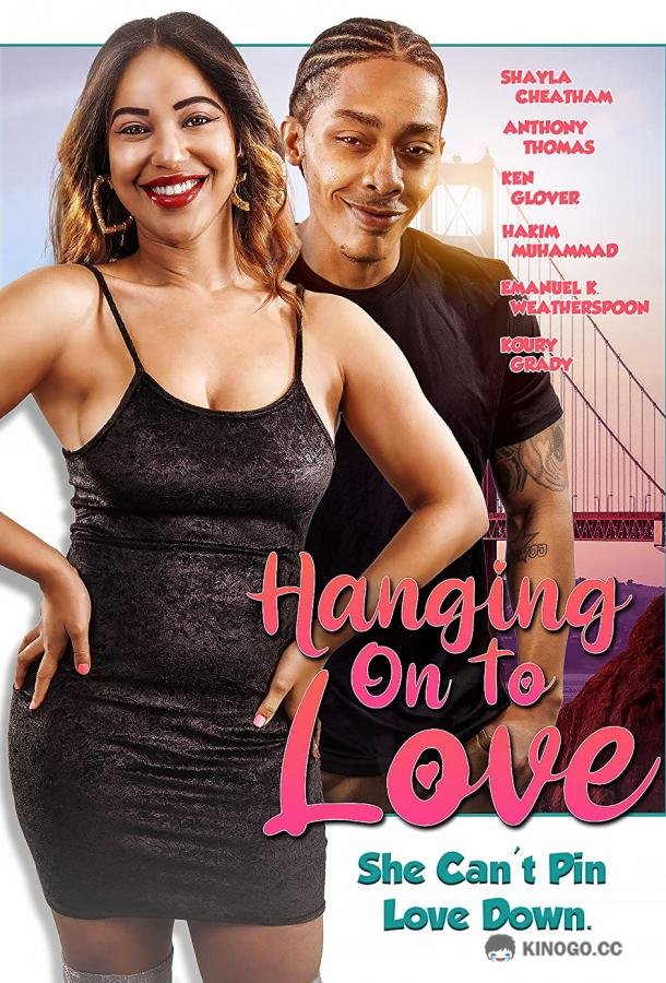 Держись за любовь Hanging on to Love (2022)