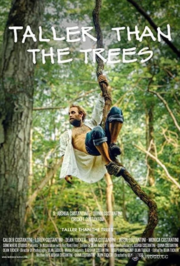 Выше деревьев Taller Than the Trees (2021)