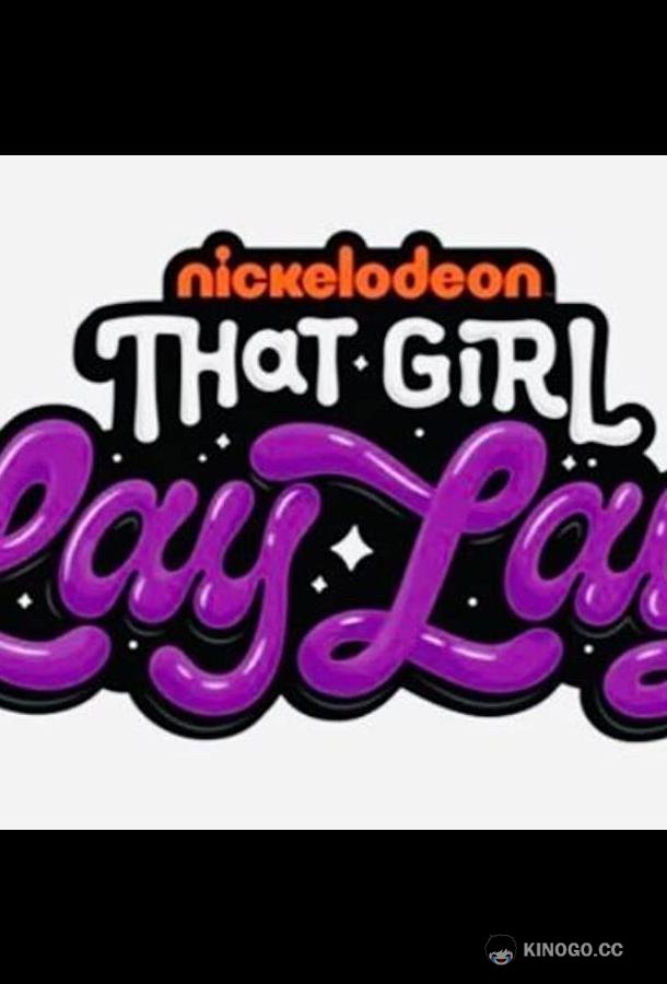 That Girl Lay Lay That Girl Lay Lay (2021)