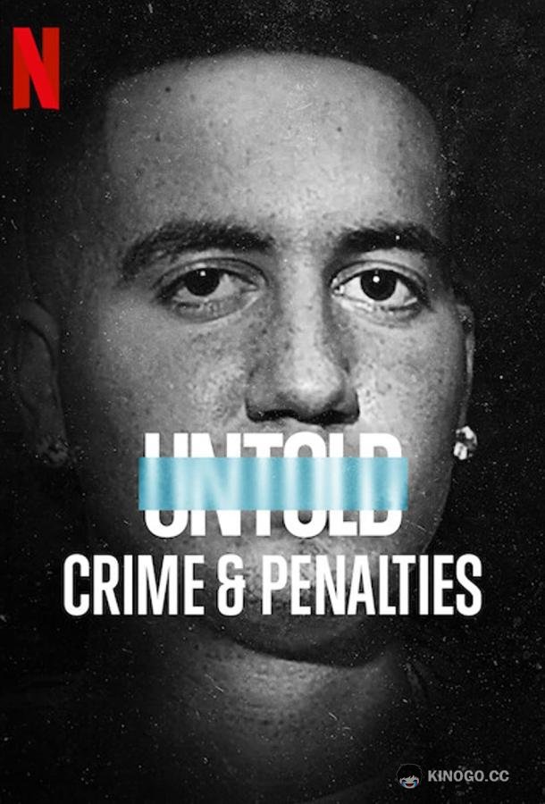 Нерассказанное: Преступление и штрафные Untold: Crimes and Penalties (2021)