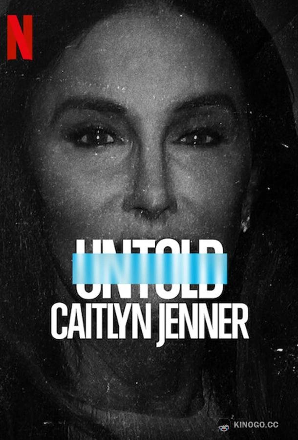 Нерассказанное: Кейтлин Дженнер Untold: Caitlyn Jenner (2021)