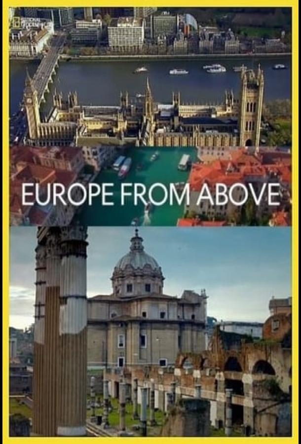 Европа с высоты птичьего полета Europe From Above (2019)