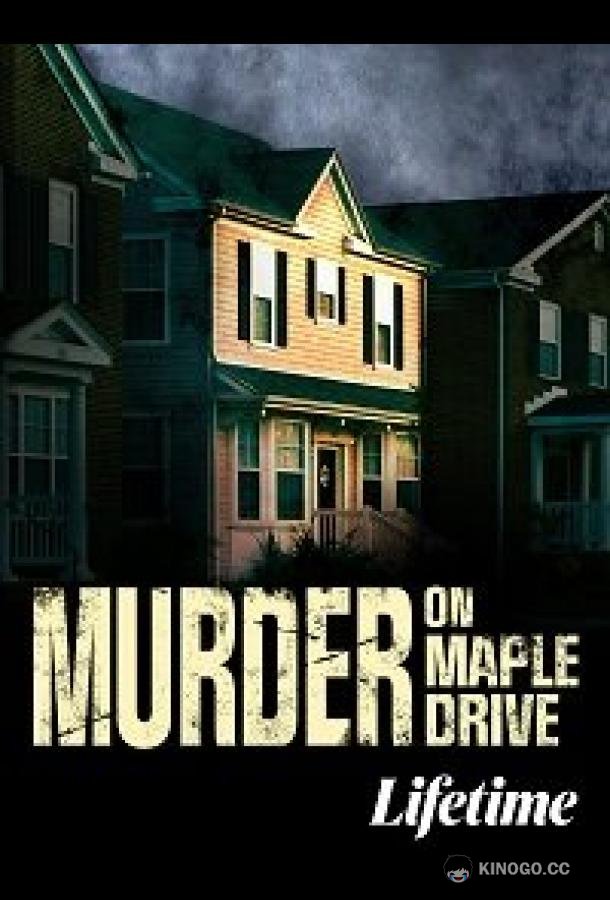 Убийство на Мэйпл Драйв Murder on Maple Drive (2021)