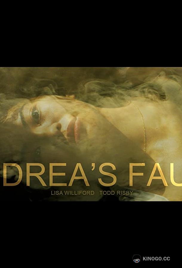 Вина Андреи Andrea's Fault (2020)