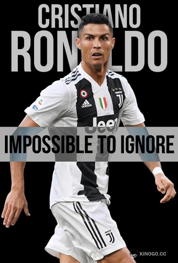 Криштиану Роналду: Тот, кого нельзя не заметить Cristiano Ronaldo: Impossible to Ignore (2021)