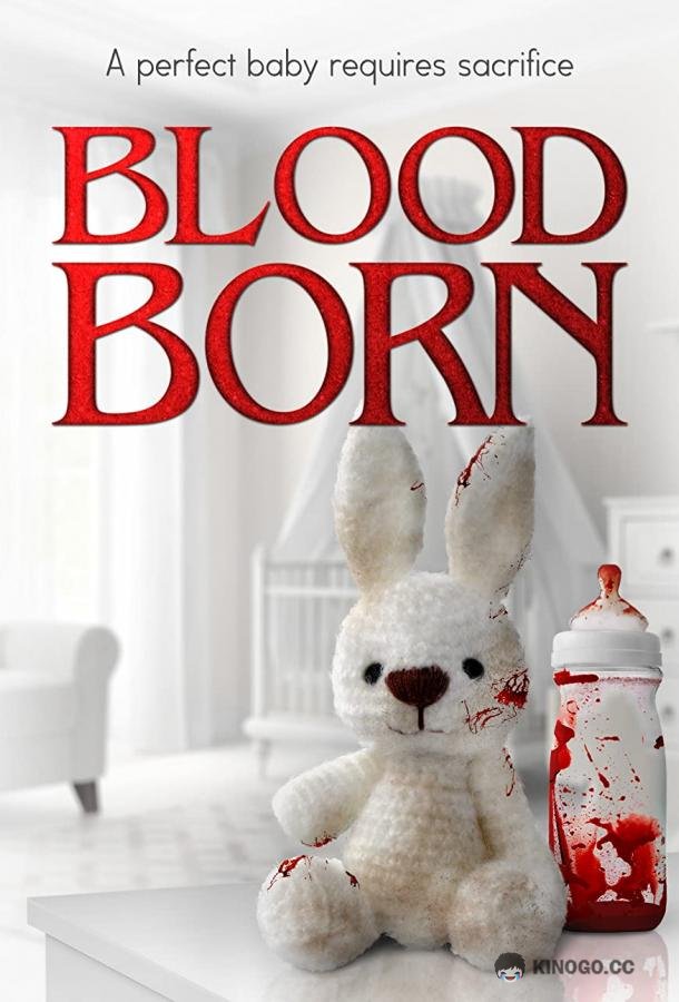 Ребёнок, рождённый в крови Blood Born (2021)