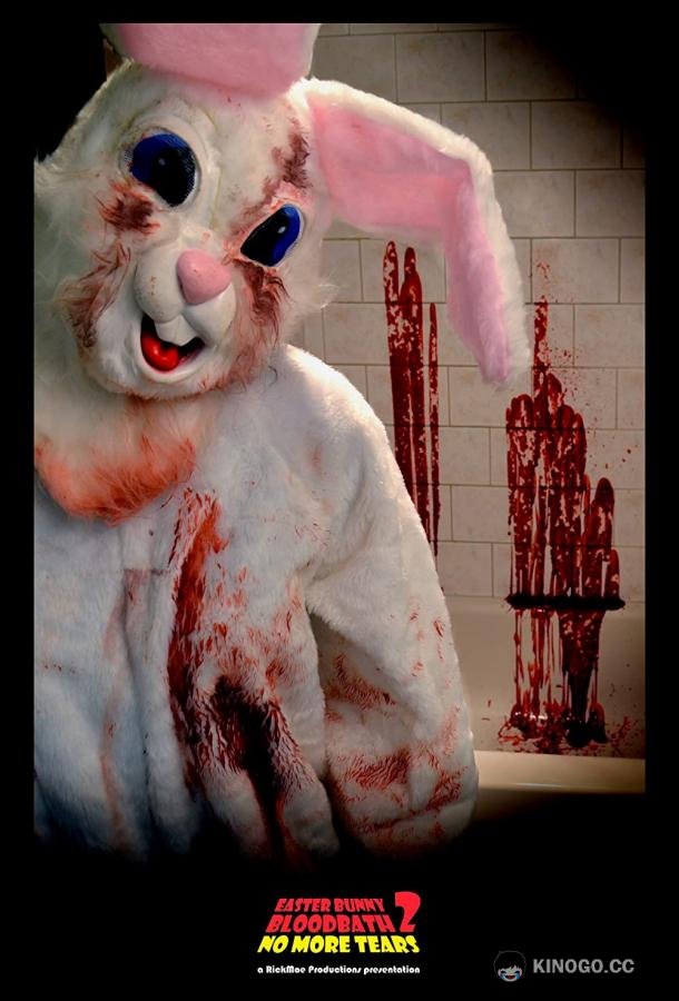 Кровавая баня пасхального кролика 2: Достаточно слез Easter Bunny Bloodbath 2: No More Tears (2020)