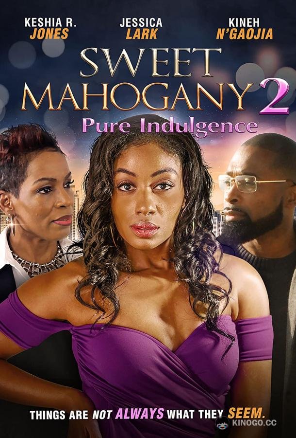Милая Махагони 2: Излишества Sweet Mahogany 2: Pure Indulgence (2021)