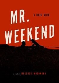 Мистер Выходной Mr. Weekend (2020)
