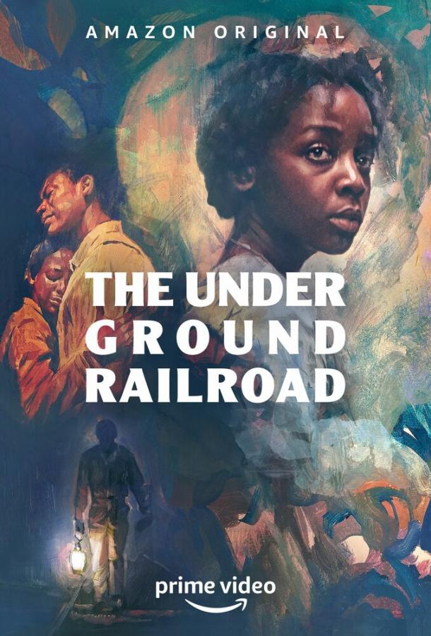Подземная железная дорога The Underground Railroad (2021)