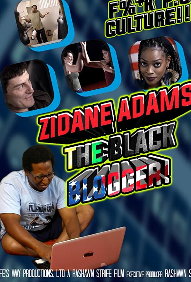 Зидан Адамс: Чёрный Блоггер Zidane Adams: The Black Blogger! (2021)