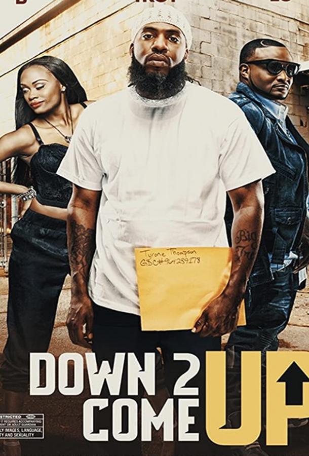 Спуститься, чтобы подняться Down 2 Come Up (2019)