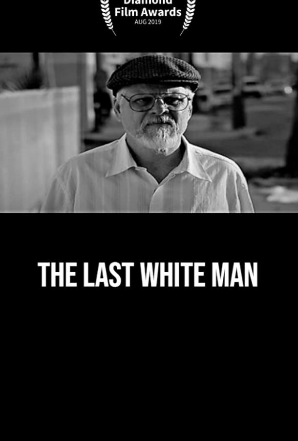 Последний белый мужчина The Last White Man (2019)