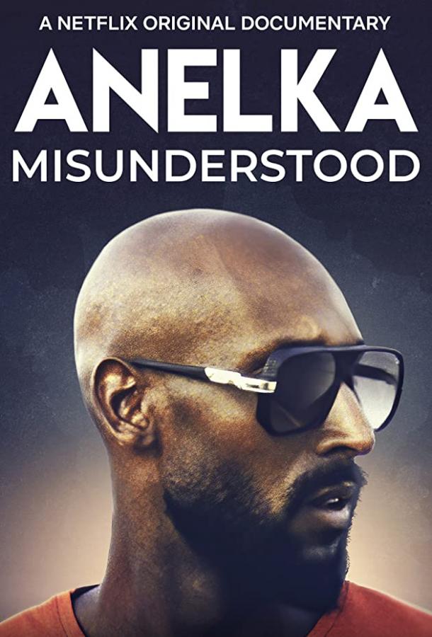 Анелька: Непонятый Anelka: Misunderstood (2020)