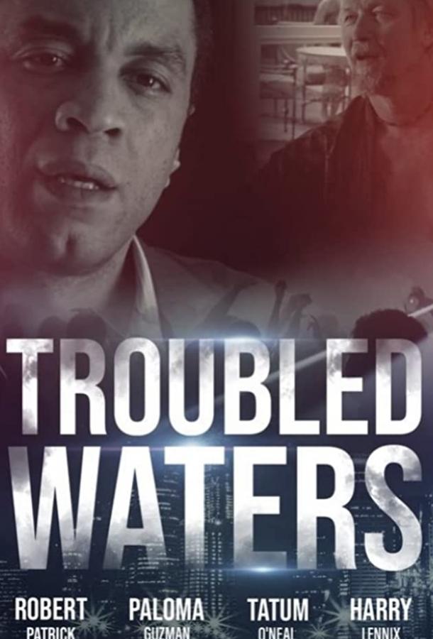 Мутные воды Troubled Waters (2020)