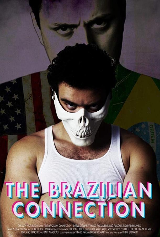 Бразильская связь The Brazilian Connection (2019)