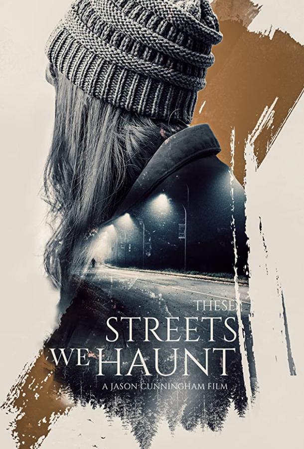 Нет этим улицам покоя These Streets We Haunt (2021)
