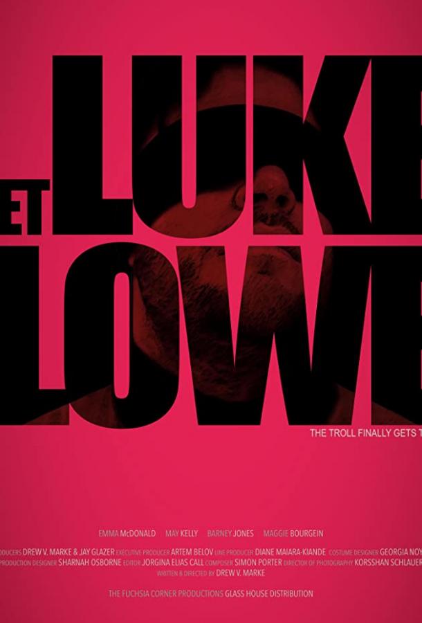 Достать Люка Лоу Get Luke Lowe (2020)