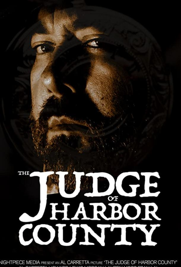 Судья округа Харбор The Judge of Harbor County (2021)