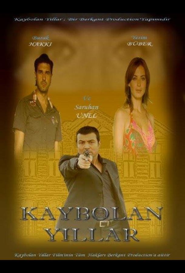 Утраченные годы Kaybolan yillar (2006)