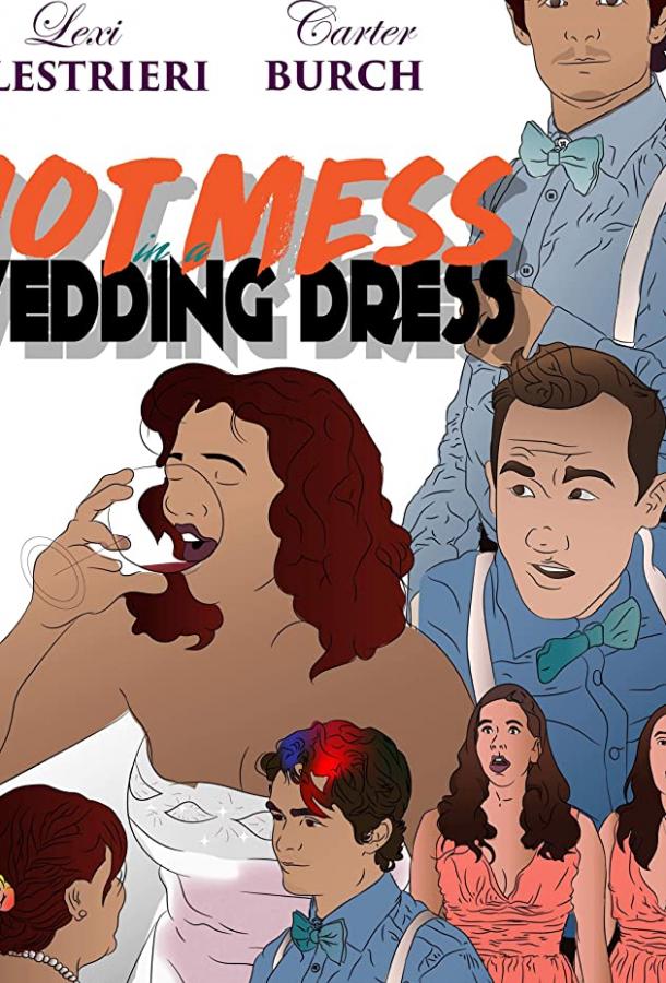 Проклятье в свадебном платье Hot Mess in a Wedding Dress (2019)