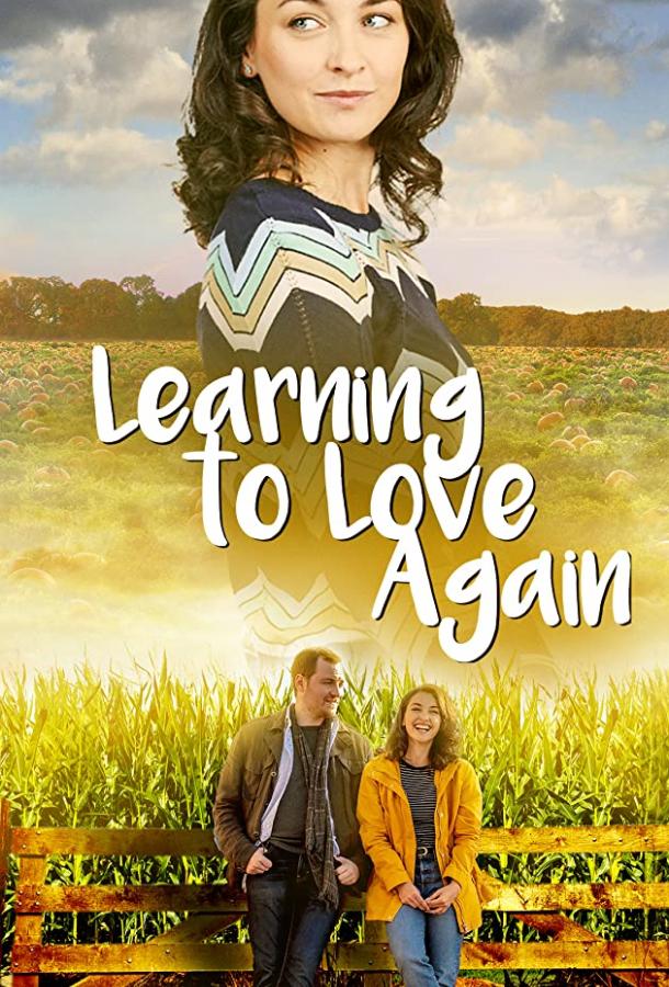 Снова научиться любить Learning to Love Again (2020)
