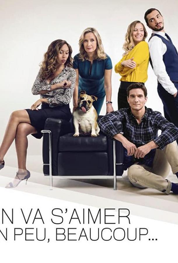 Любим, не любим... On va s'aimer un peu, beaucoup (2017)