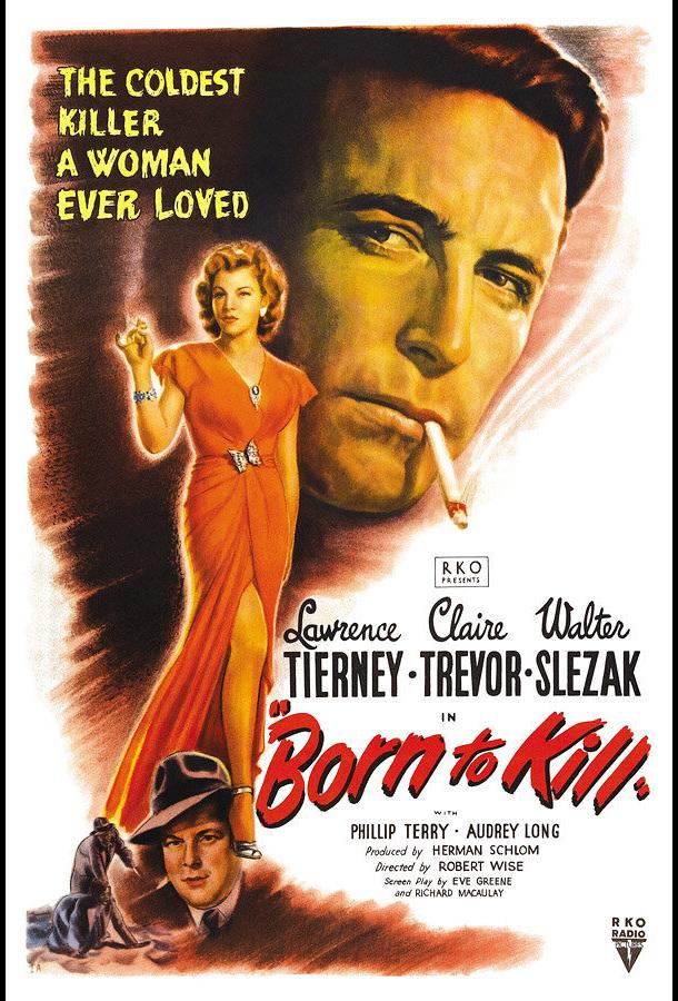 Рожденный убивать Born to Kill (1947)