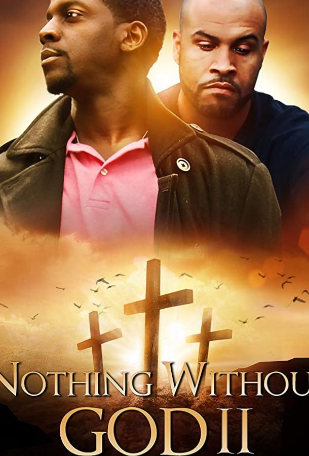 С Божьей Помощью, Фильм Второй Nothing Witout GOD 2 (2020)