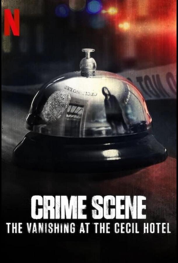 Место преступления: Исчезновение в отеле «Сесил» Crime Scene: The Vanishing at the Cecil Hotel (2021)