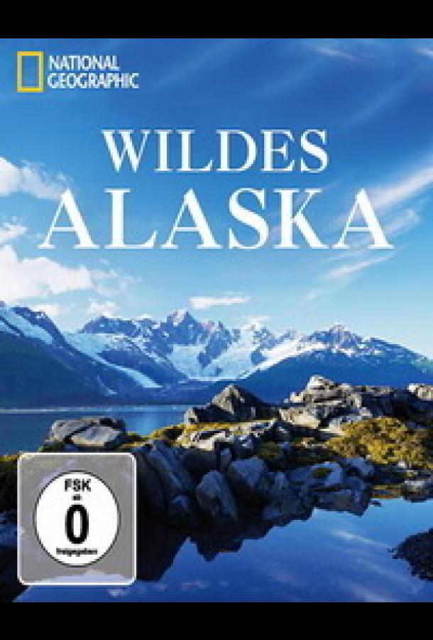 Дикая Аляска Wildes Alaska (2012)