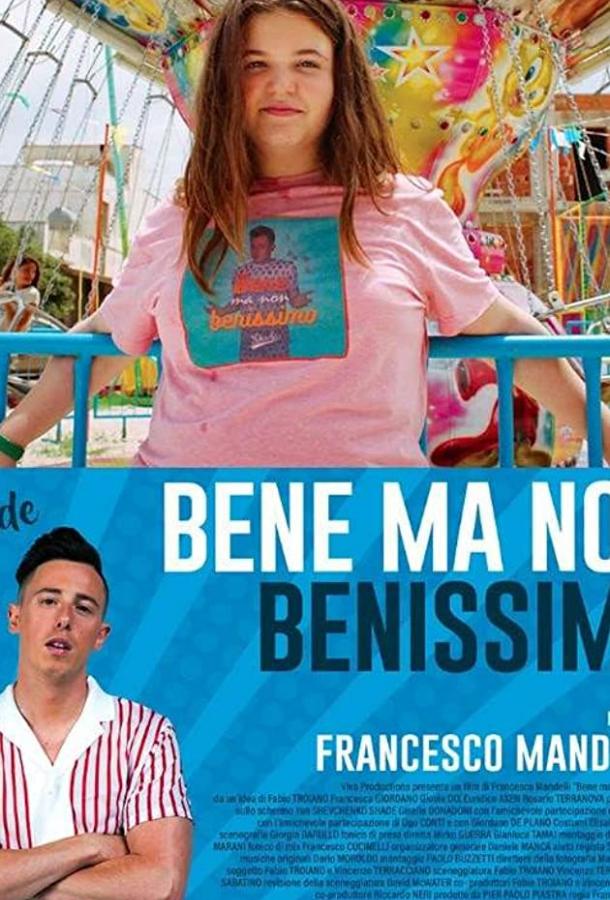 Хорошо, но не здорово Bene ma non benissimo (2018)